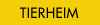 TIERHEIM